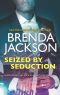 [The Protectors 02] • Seized by Seduction